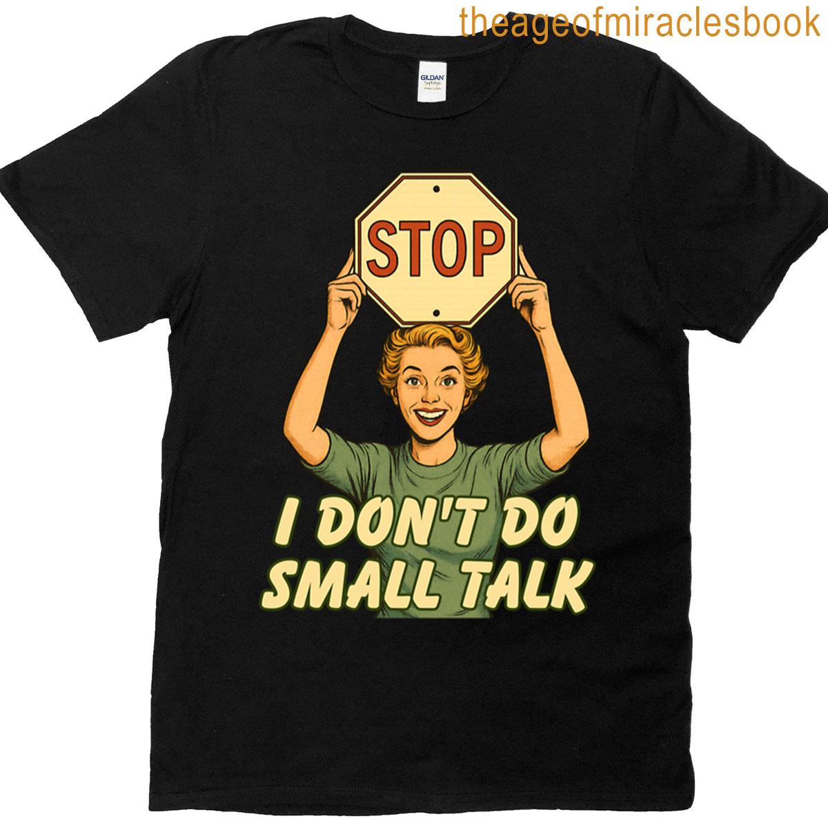 Stop Small Talk Vintage Funny Introvert Design T-shirt