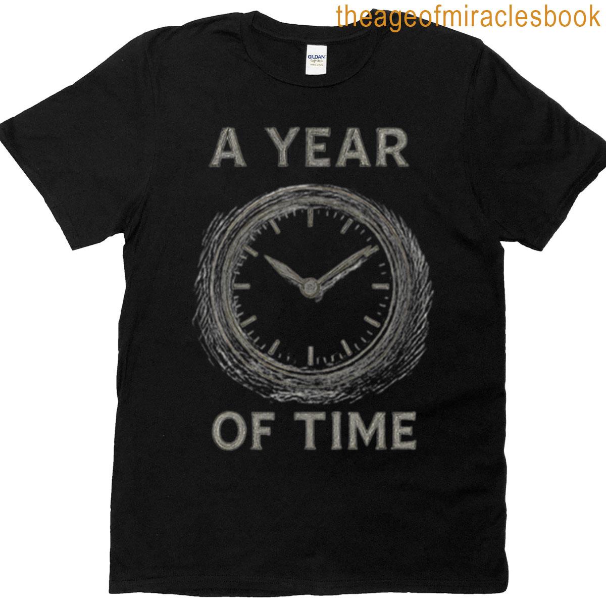 A Year Of Time T-shirt