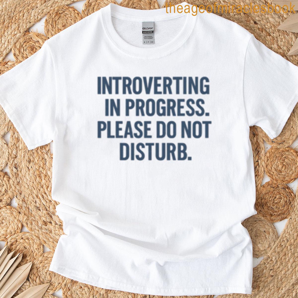 Introverting In Progress Funny Antisocial Sarcasm Gift T-shirt