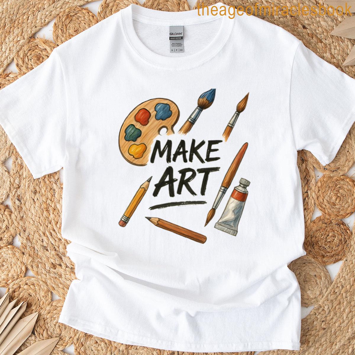 Make Art T-shirt
