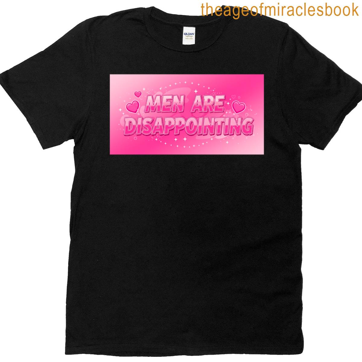 Men Are Disappointing T-shirt