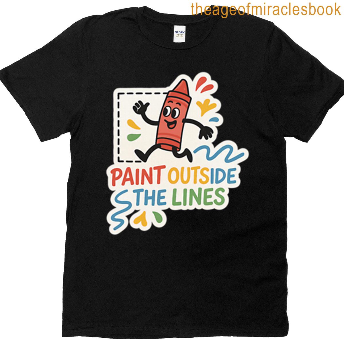 Paint Outside The Lines Creative Crayon Sticker T-shirt