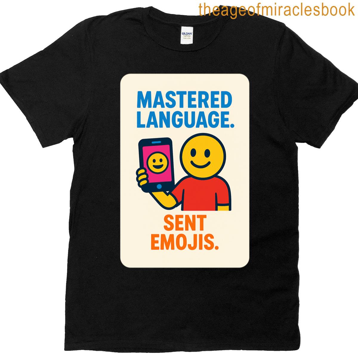 Peak Civilization We Did Language Then This T-shirt