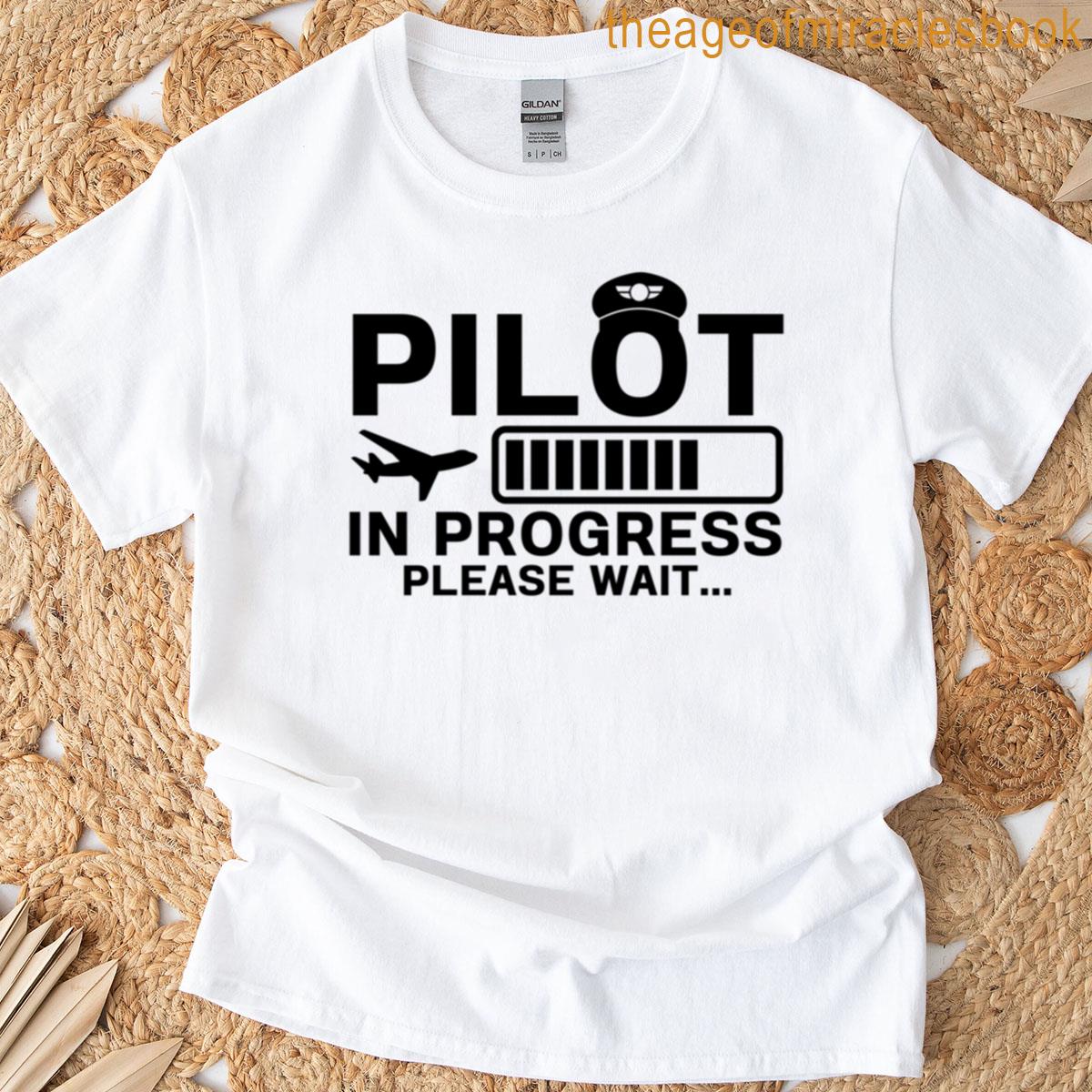 Pilot In Progress Futur Pilot Funny Copilot Gift T-shirt