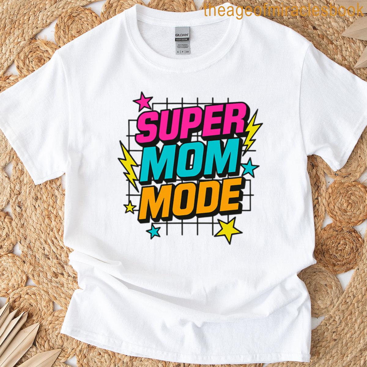 Super Mom Mode T-shirt