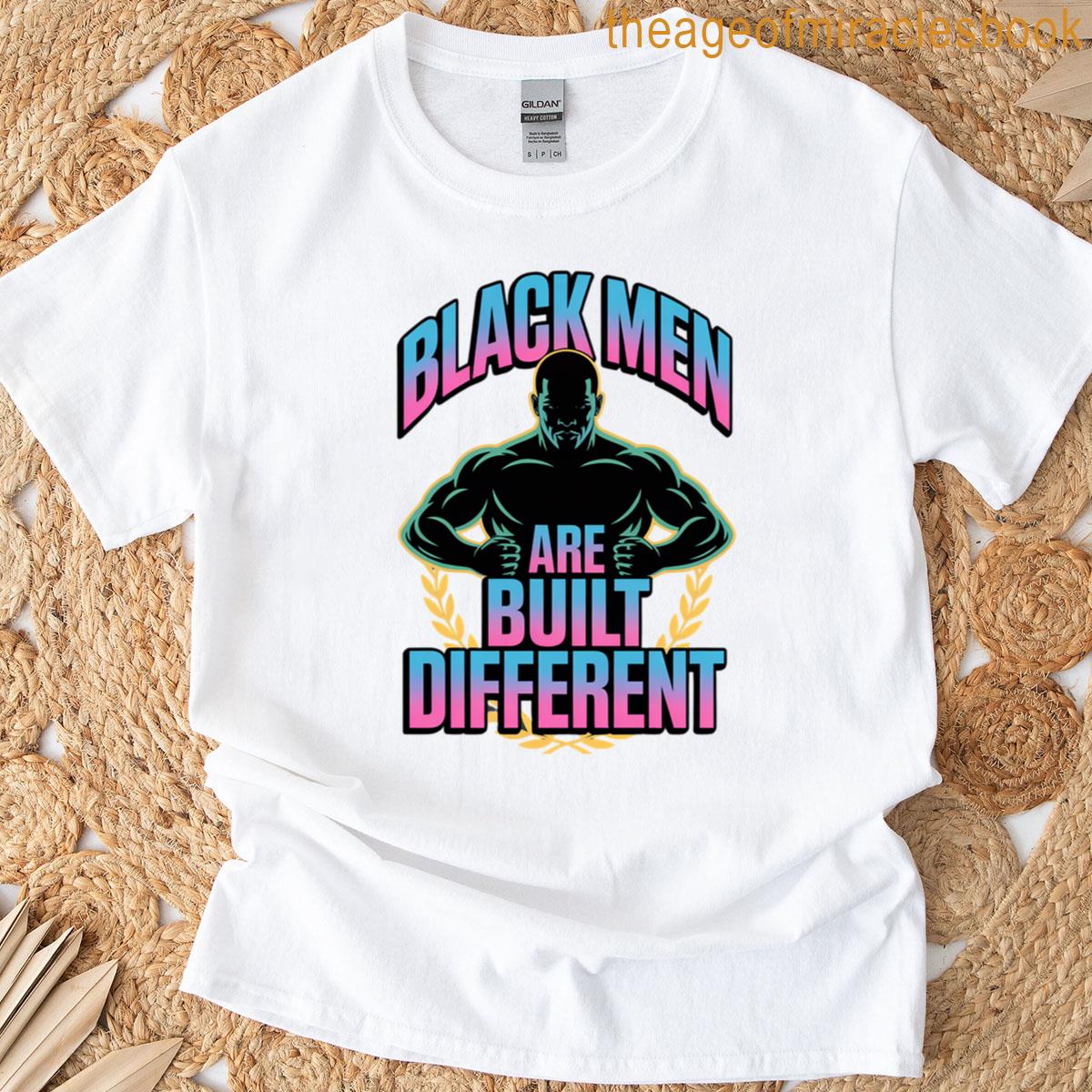 Black Men Are Built Different T-shirt