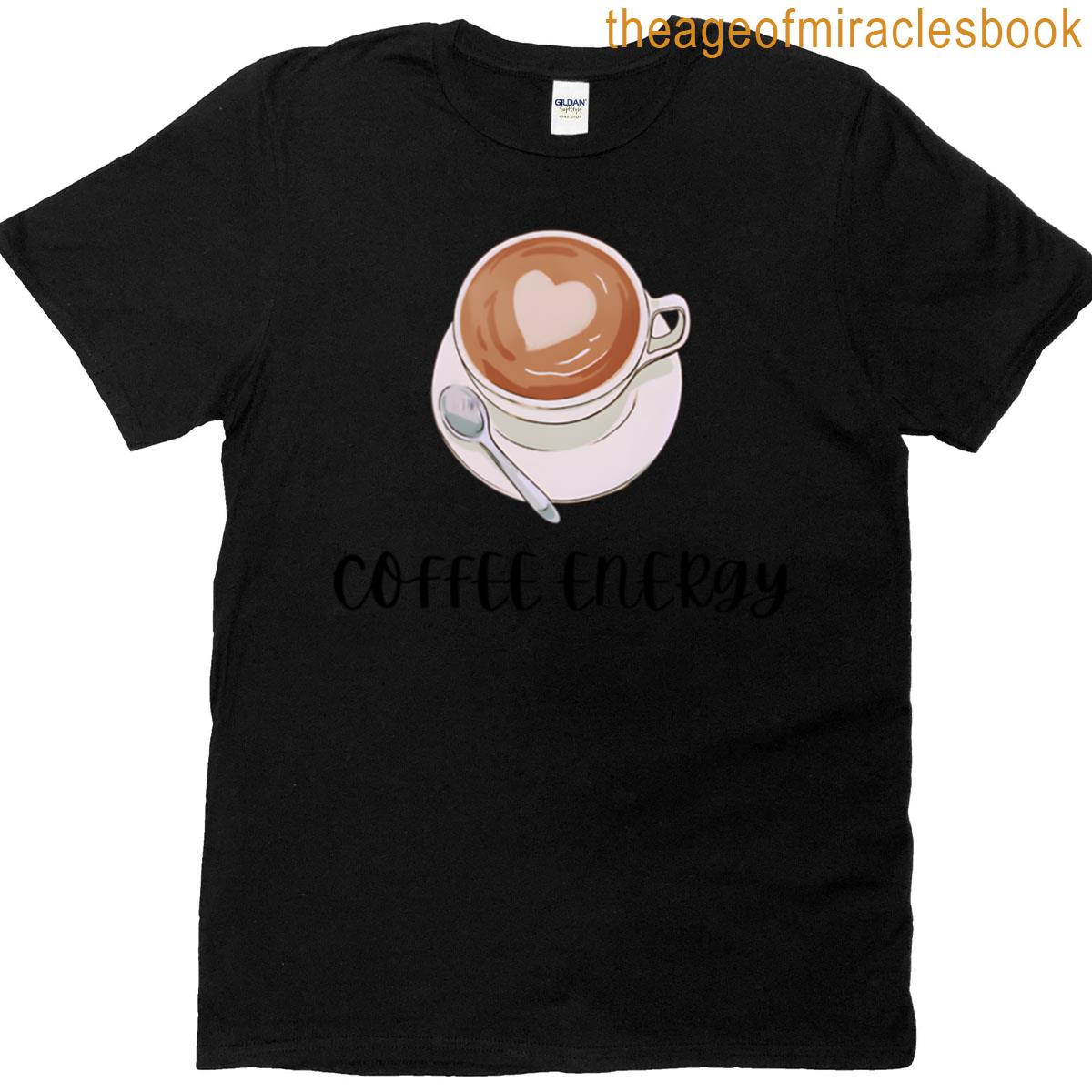 Coffee Energy Bold Boosted Caffeine Design T-shirt
