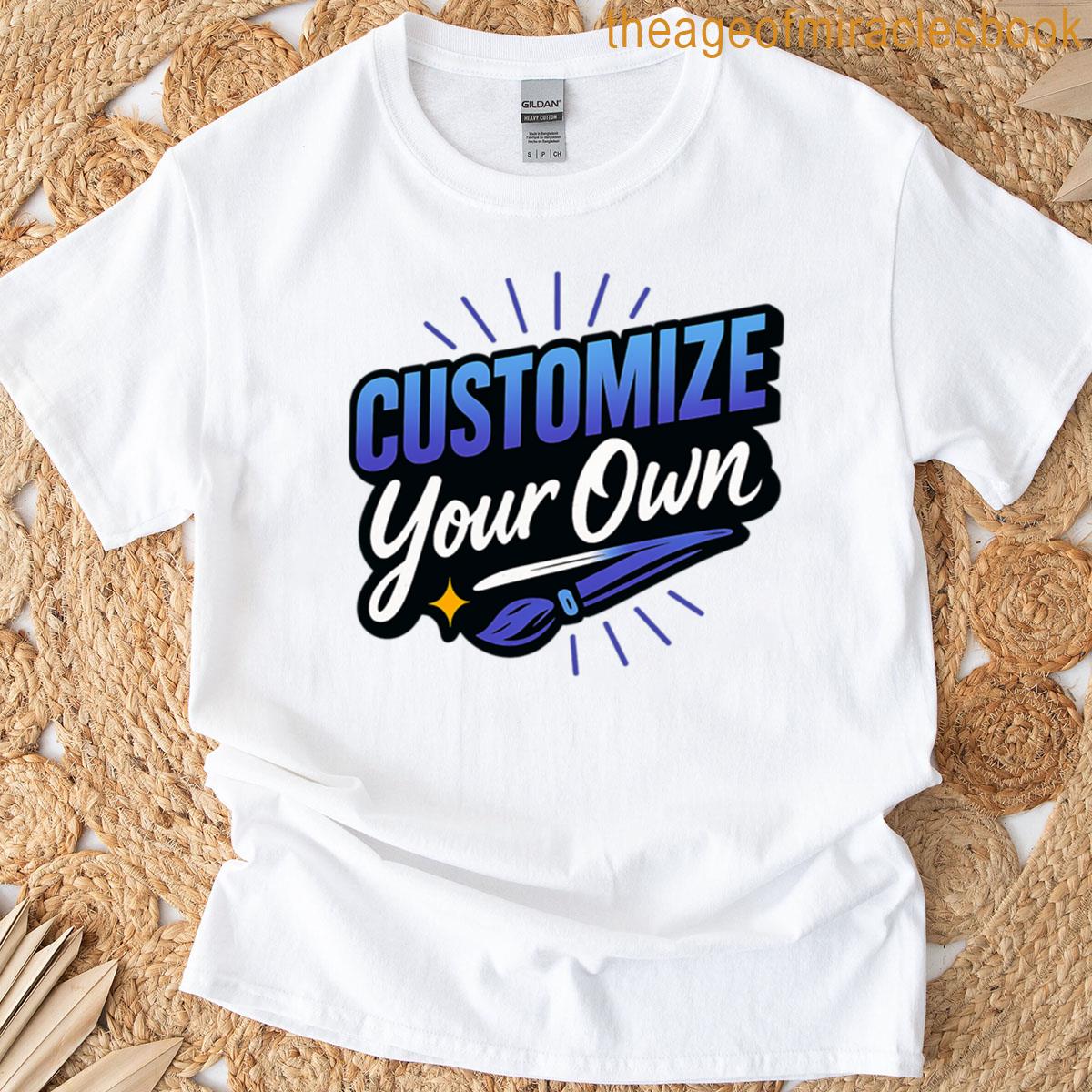 Customize Your Own T-shirt