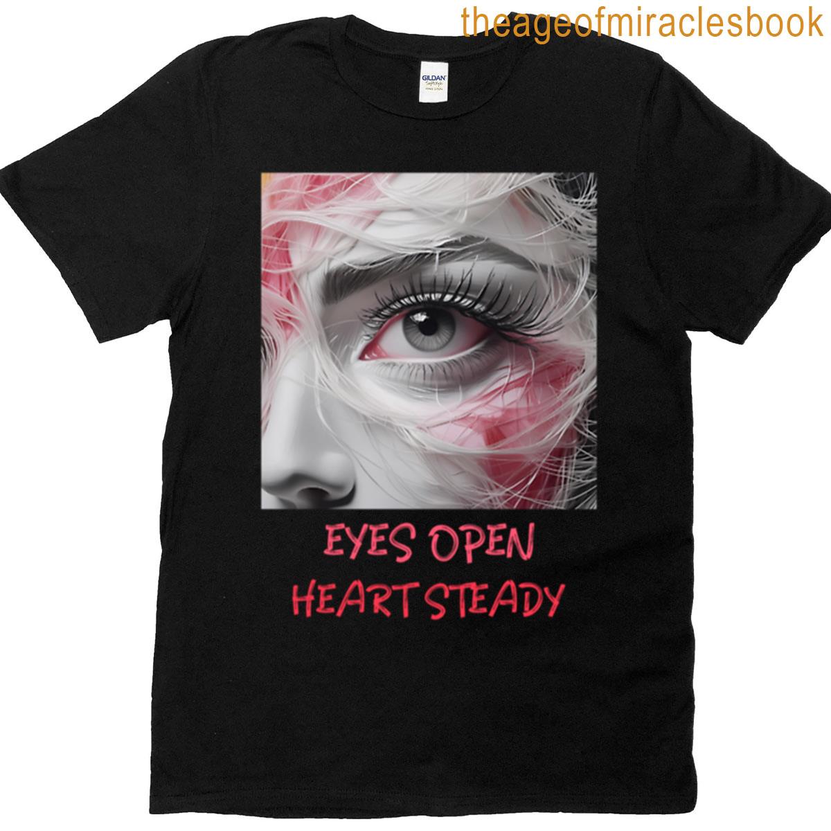 Eyes Open Heart Steady T-shirt