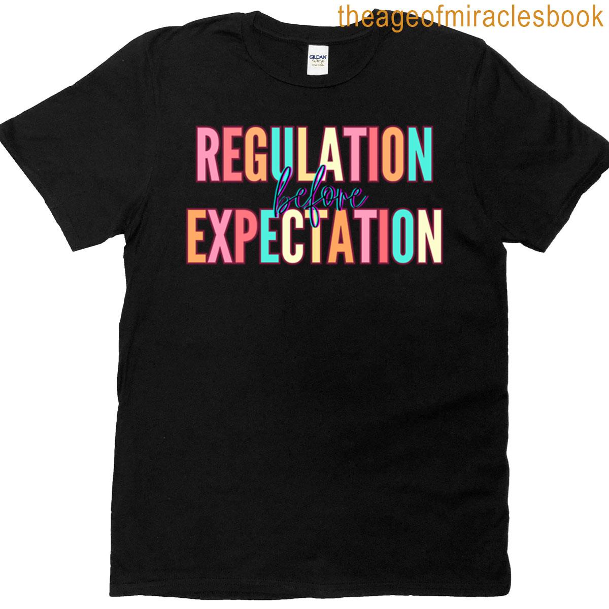 Regulation Before Expectation Neurodiversity Affirming T-shirt