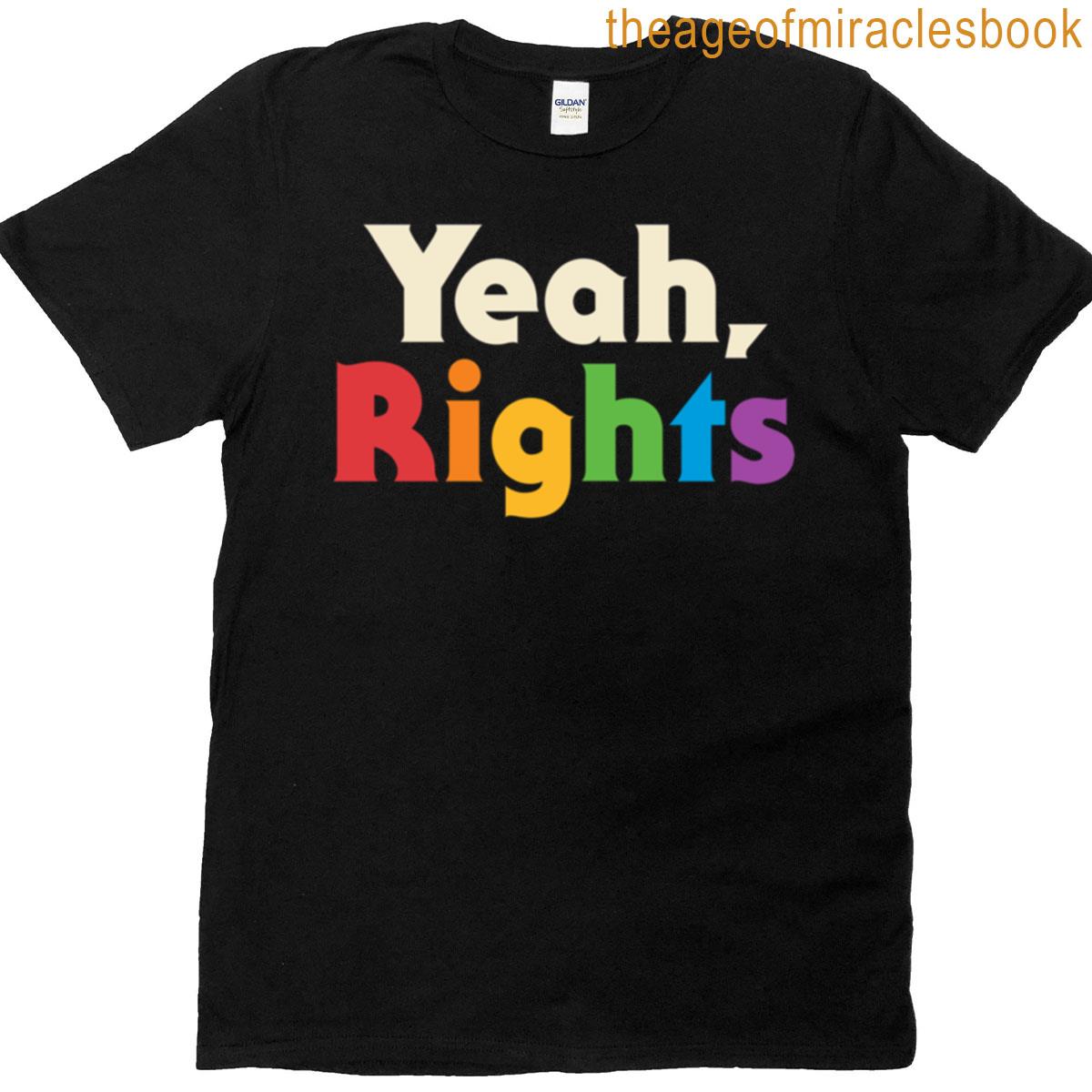 Yeah Rights T-shirt