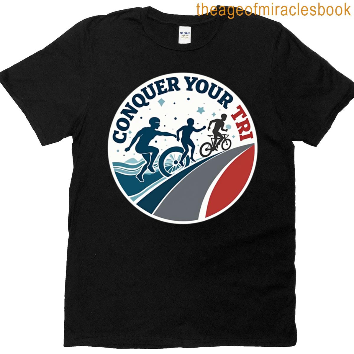 Conquer Your Tri Triathlon Motivation Sticker T-shirt