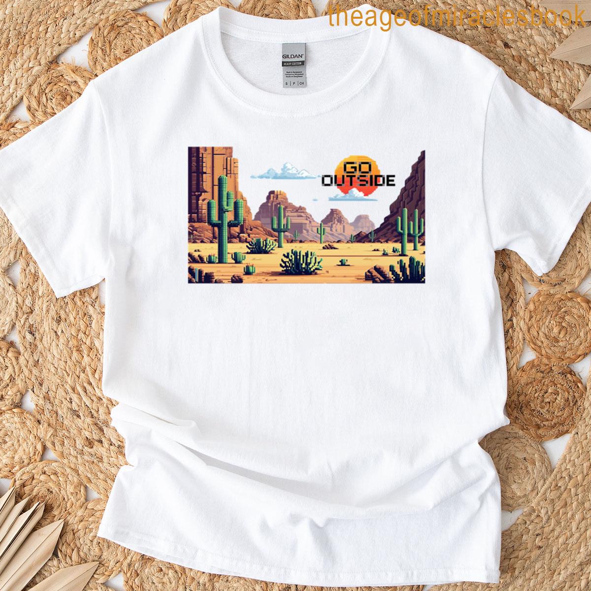 Go Outside In The Desert T-shirt