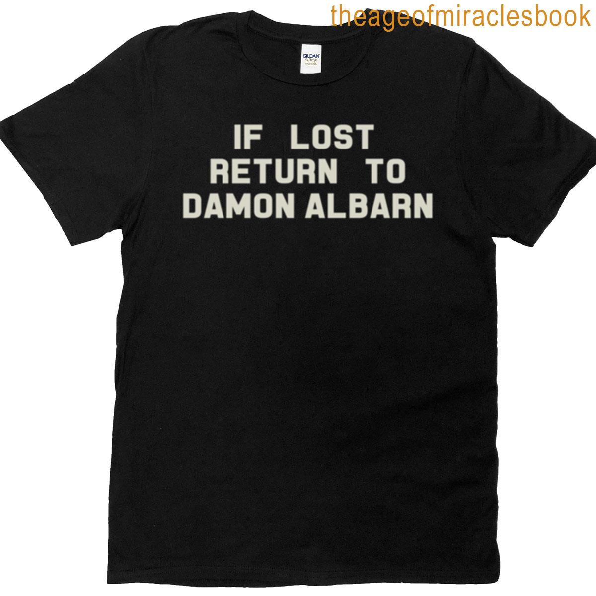 If Lost Return To Damon Albarn Tee T-shirt