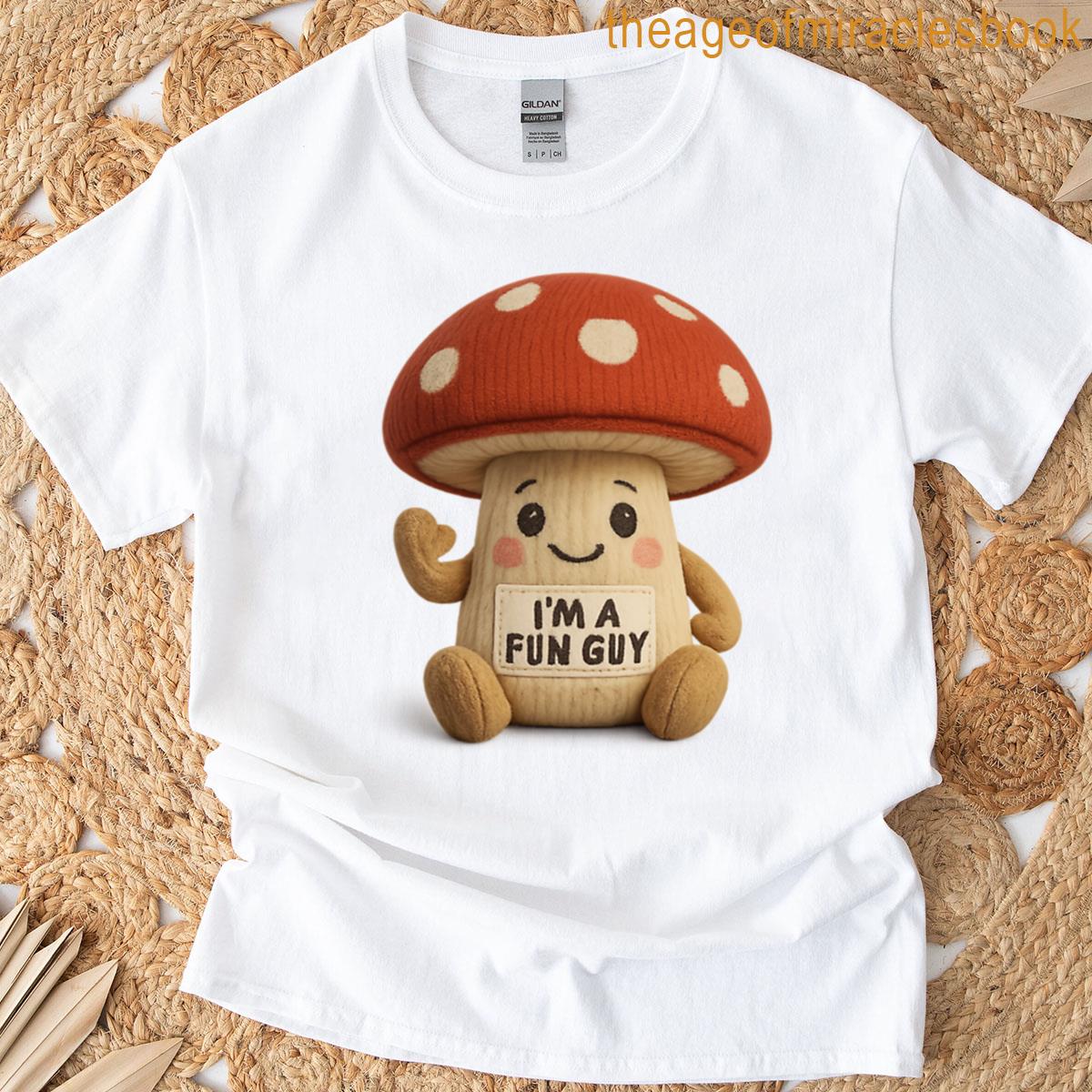 Im A Fun Guy Funky To The Point T-shirt