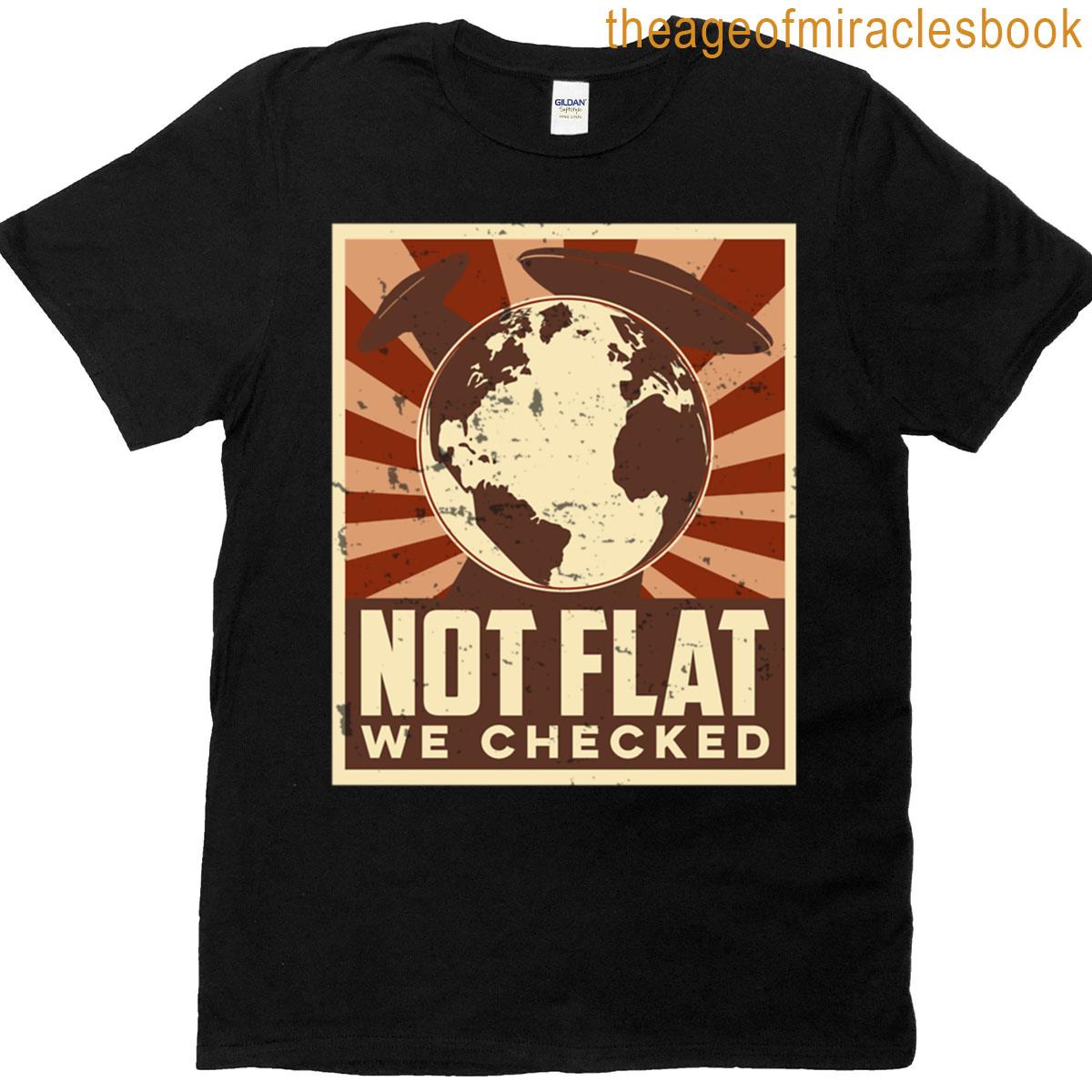 Not Flat We Checked T-shirt