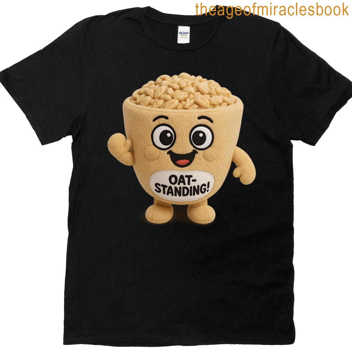 Oat-standing Breakfast With Applause T-shirt