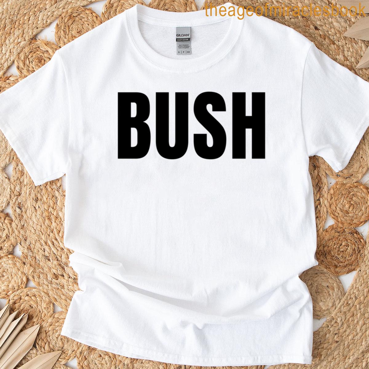 Bush T-shirt