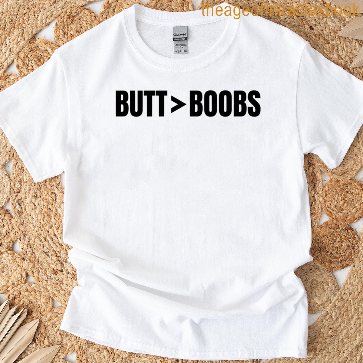 Butts Are Better Than Boobs T-shirt