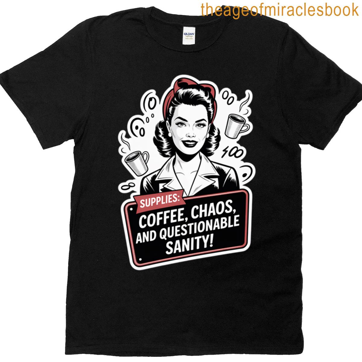 Coffee Chaos And Questionable Sanity Oversized T-shirt
