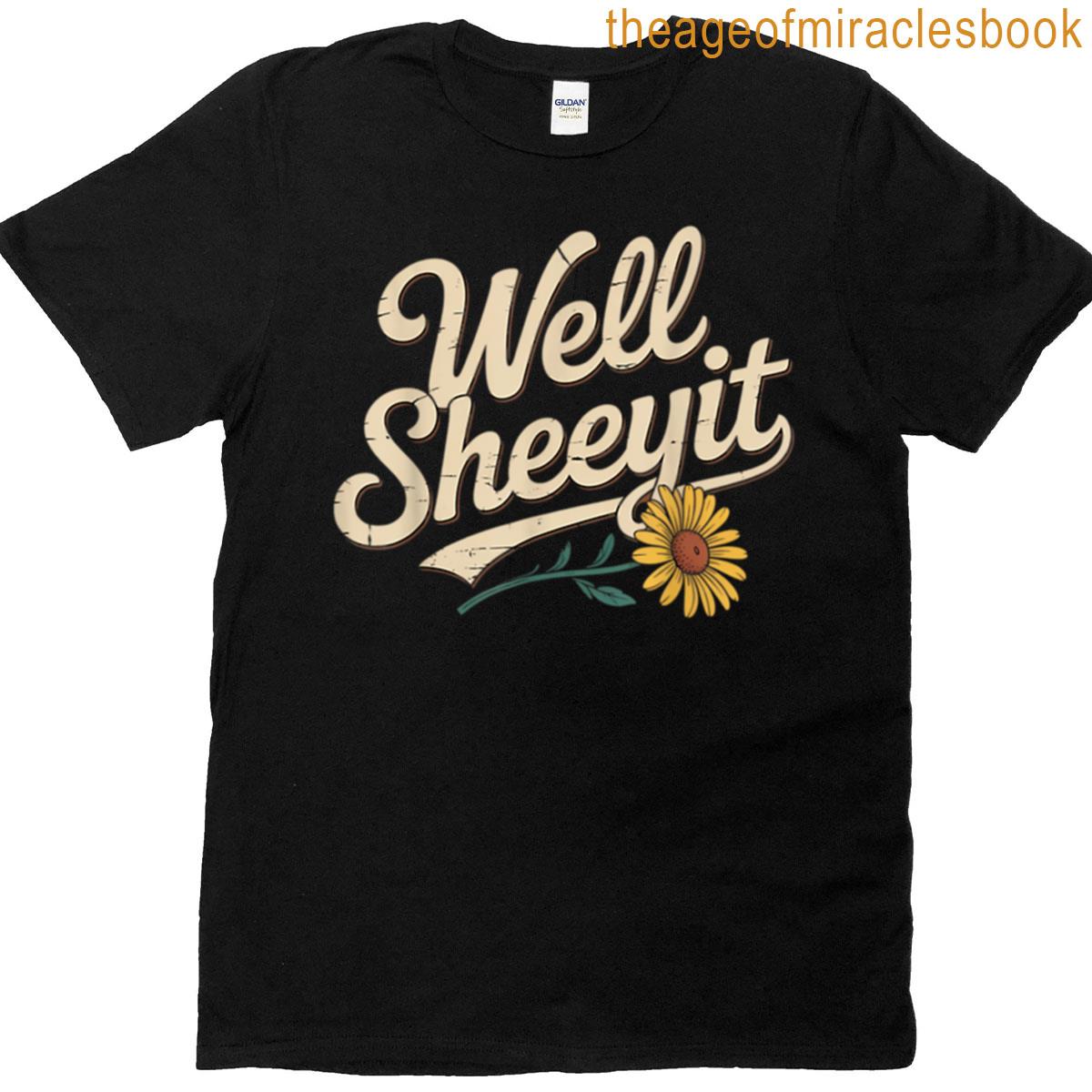 Funny Well Sheeyit Design T-shirt