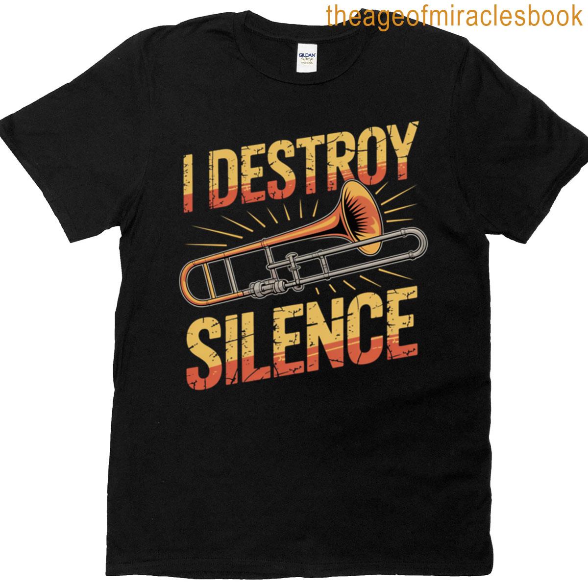 I Destroy Silence Recto Trombone Marching Band T-shirt