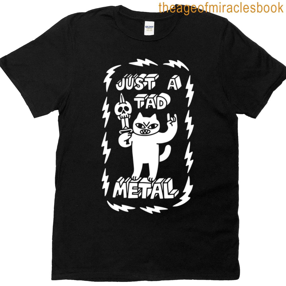 Just A Tad Metal Oversized T-shirt