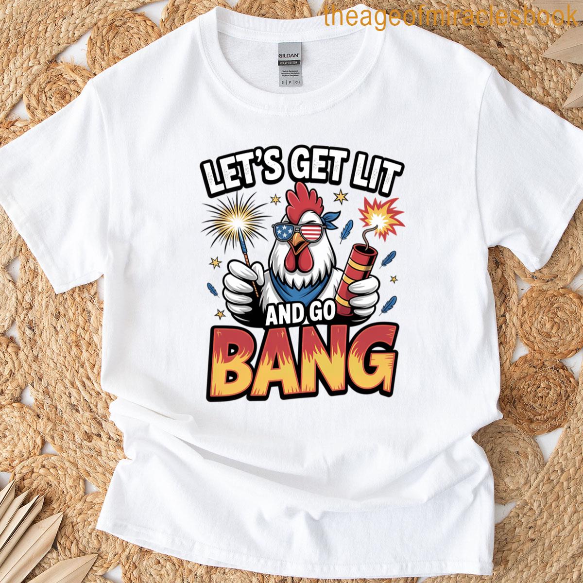 Lets Get Lit Chicken Funny Fireworks Design T-shirt