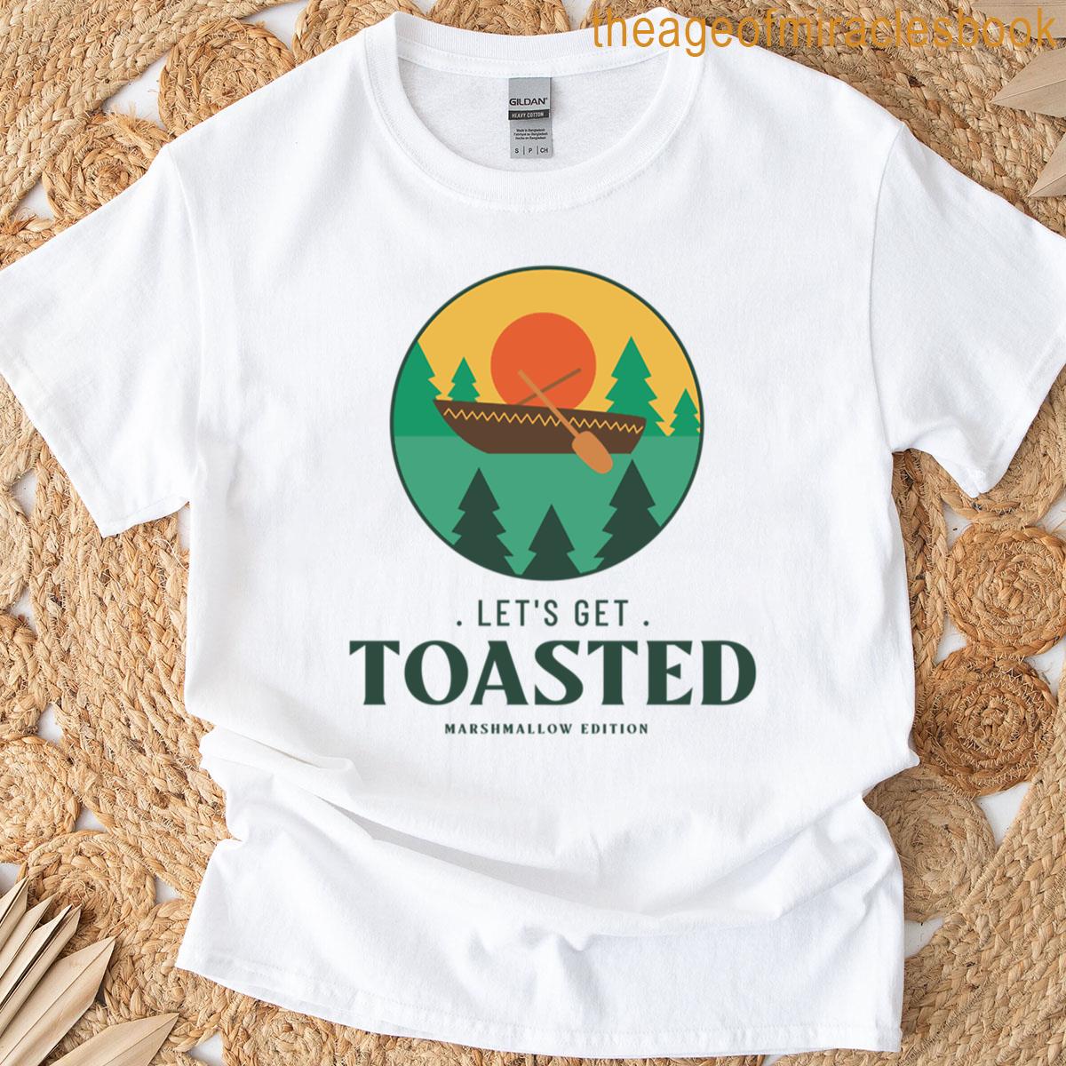 Lets Get Toasted Marshmallow Edition Summer Camping T-shirt