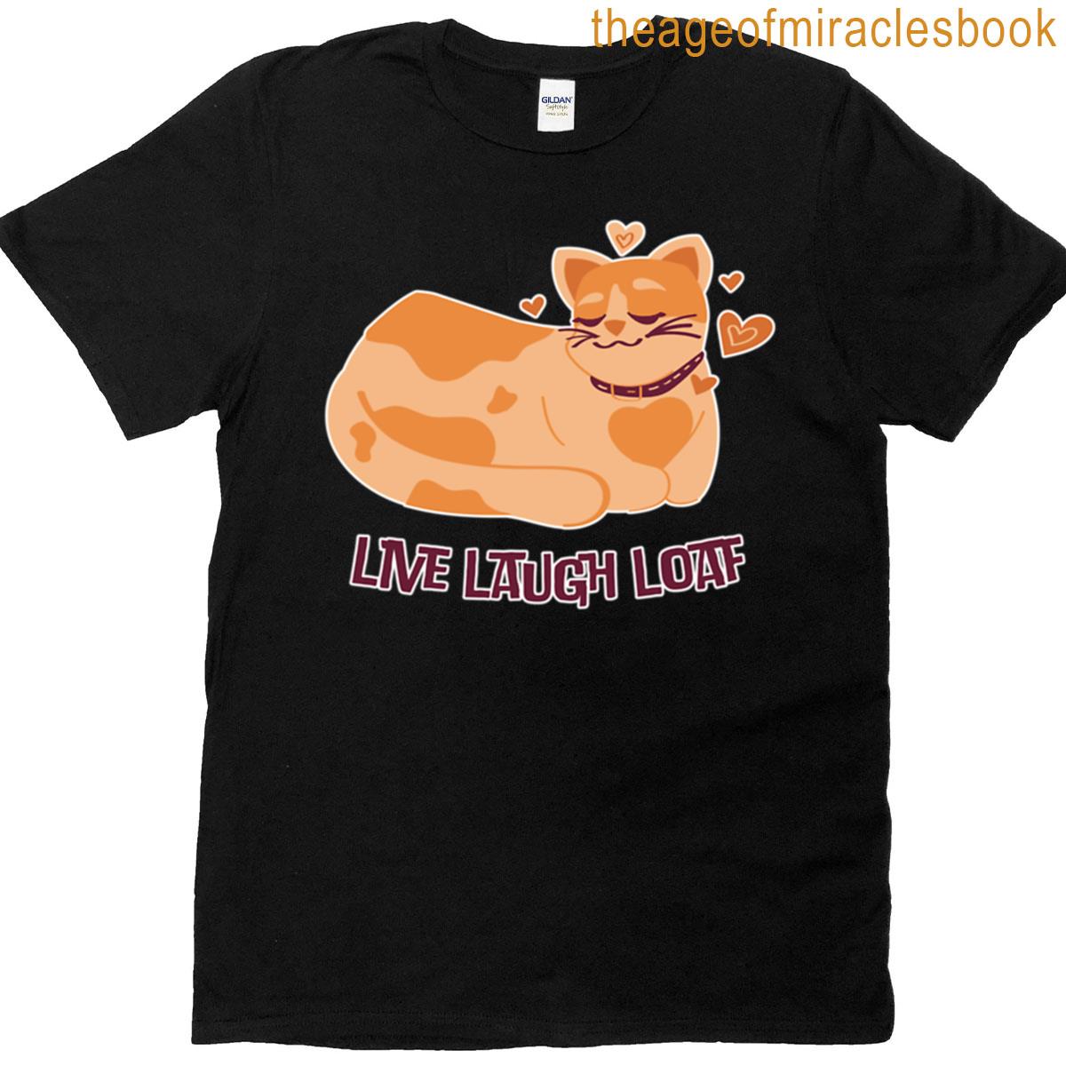 Live Laugh Loaf Cat Design T-shirt