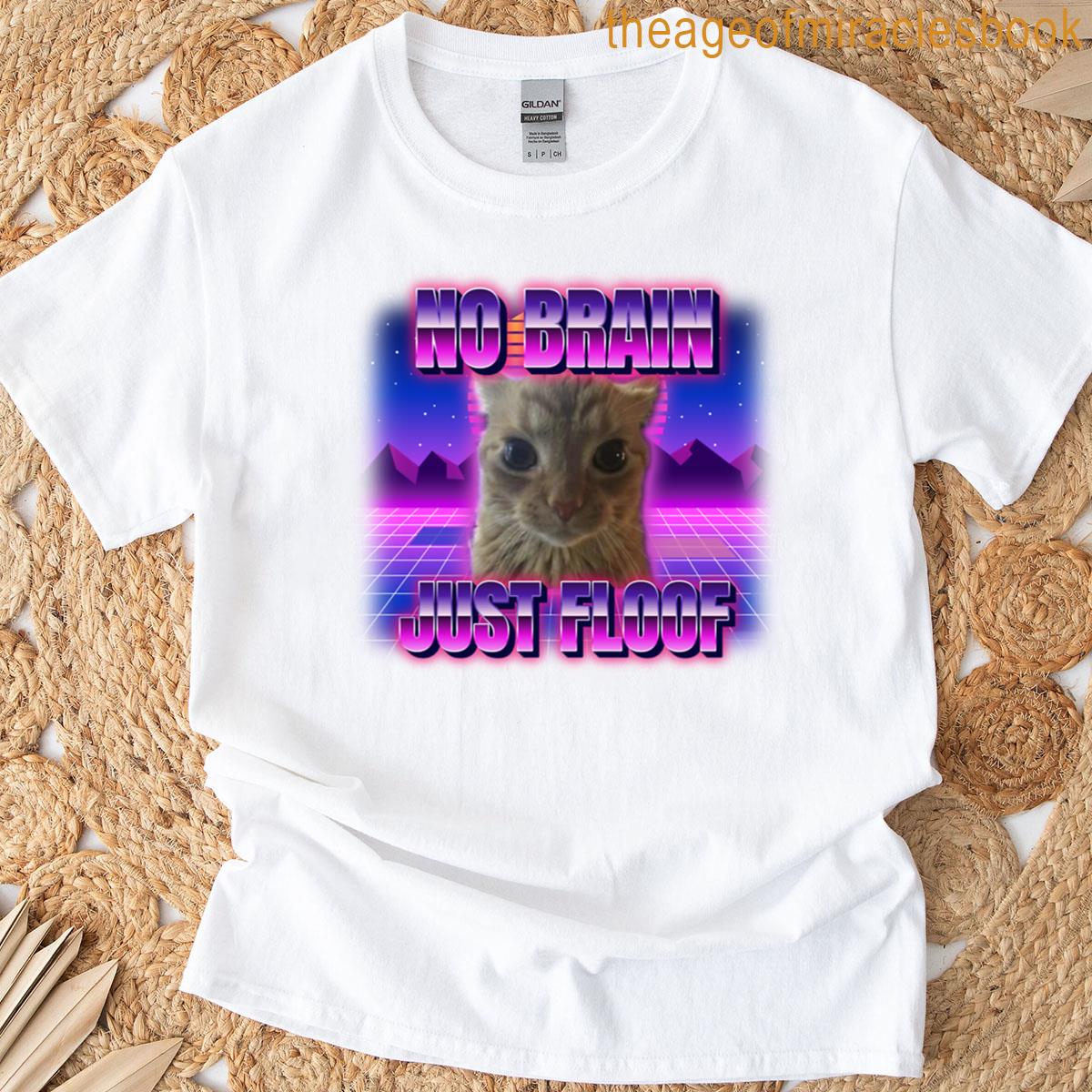 No Brain Just Floof Cat Oversized T-shirt