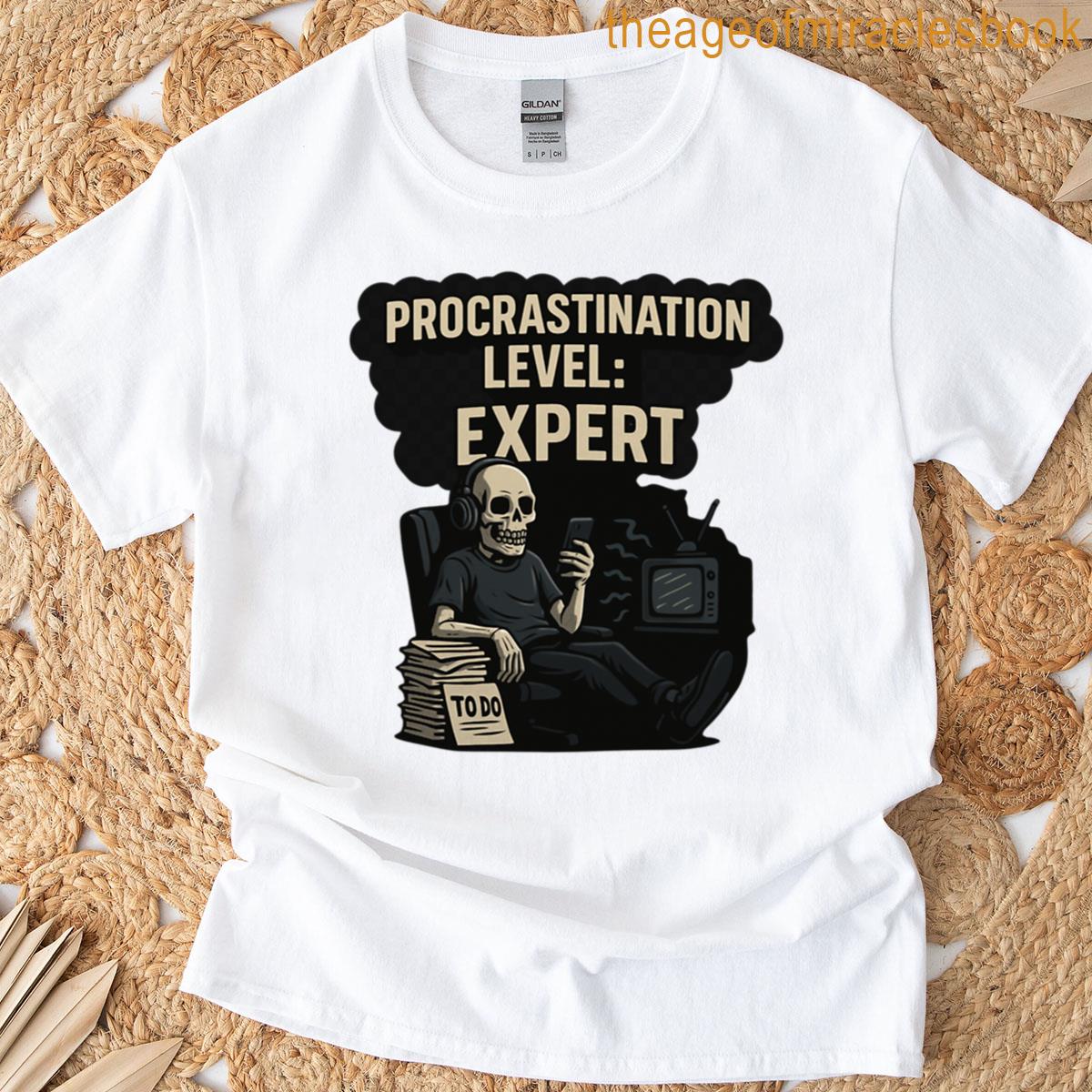 Procrastination Level Expert T-shirt