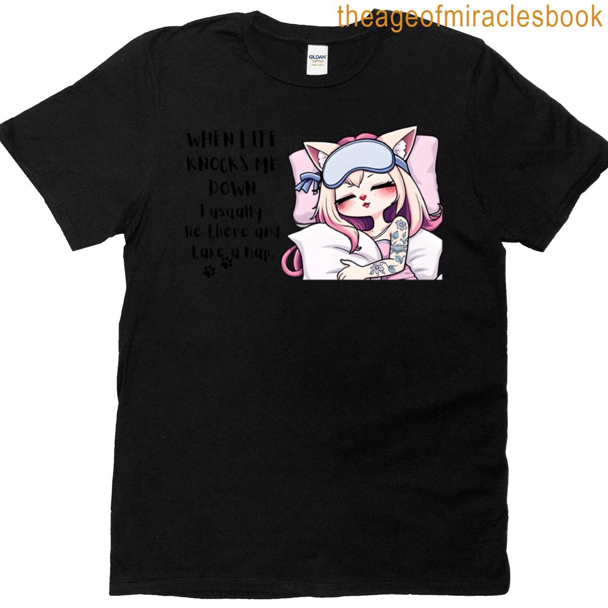 When Life Knocks Me Down T-shirt