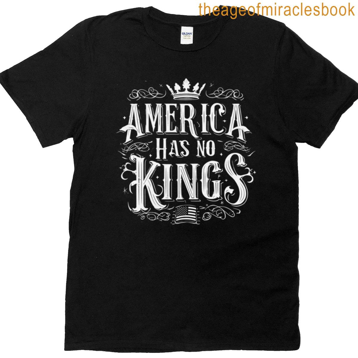 America Has No Kings T-shirt