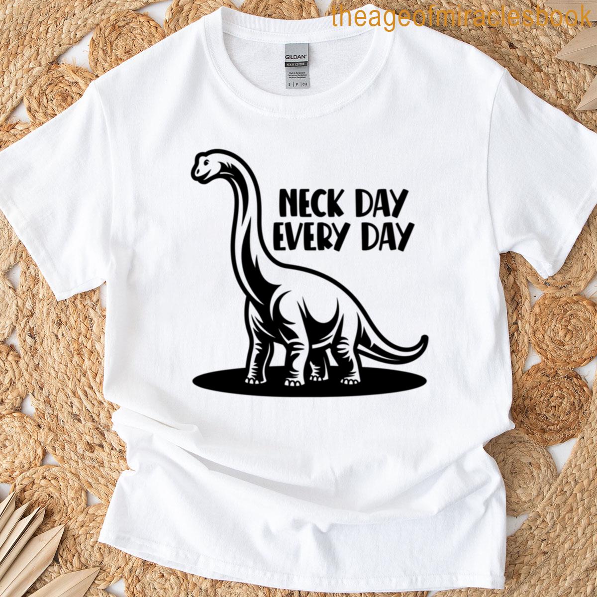 Brachiosaurus Every Day Is Neck Day Design T-shirt