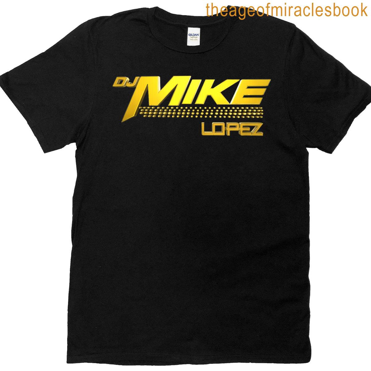 Dj Mike Lopez T-shirt