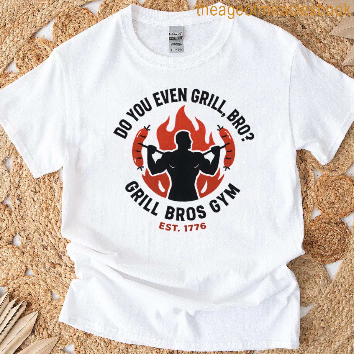 Do You Even Grill Bro Funny Bbq T-shirt