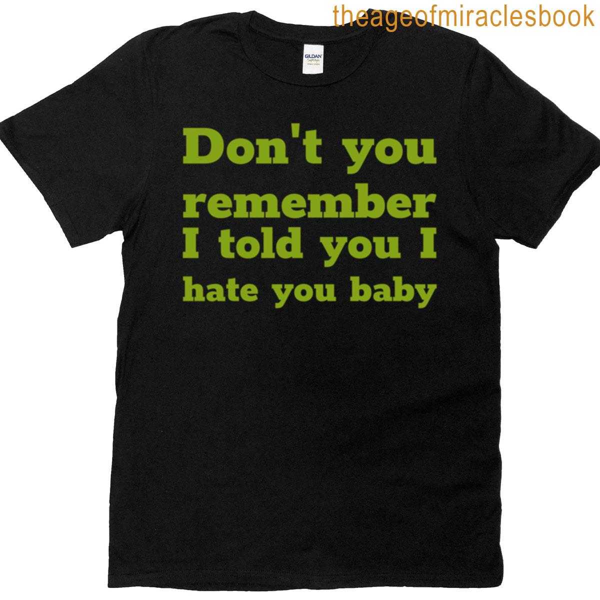 Dont You Remember T-shirt