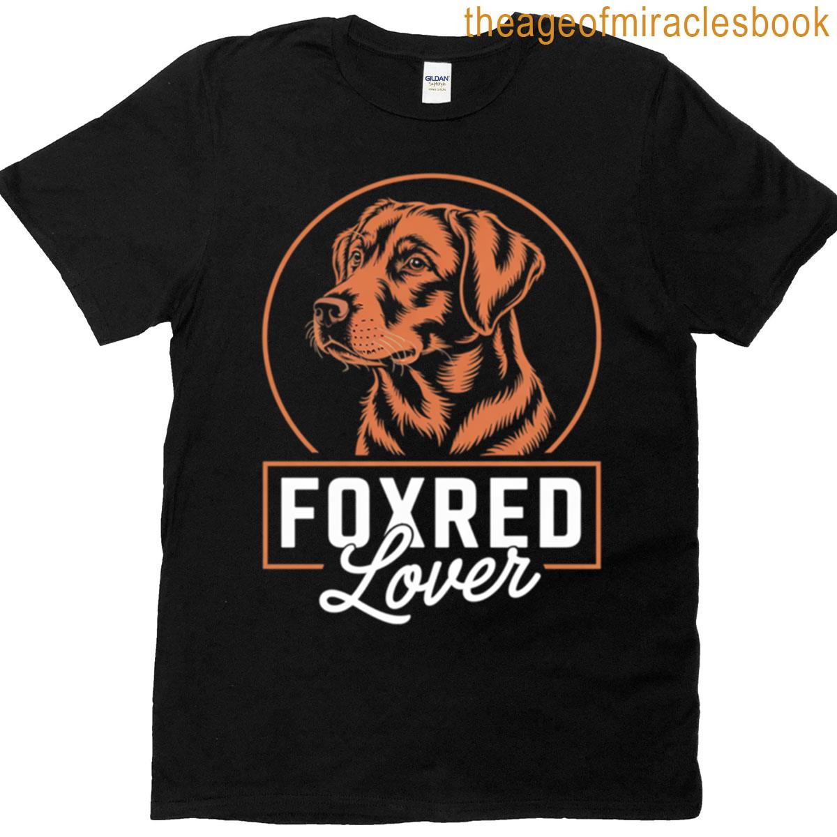 Foxred Lover Redfox Labrador Retriever Fox Red T-shirt
