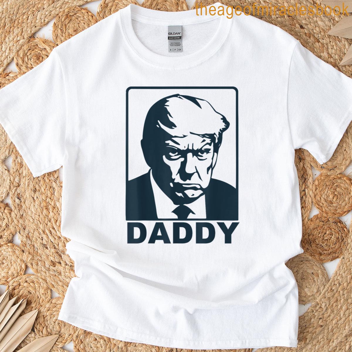 Funny Trump Daddy Mugshot T-shirt