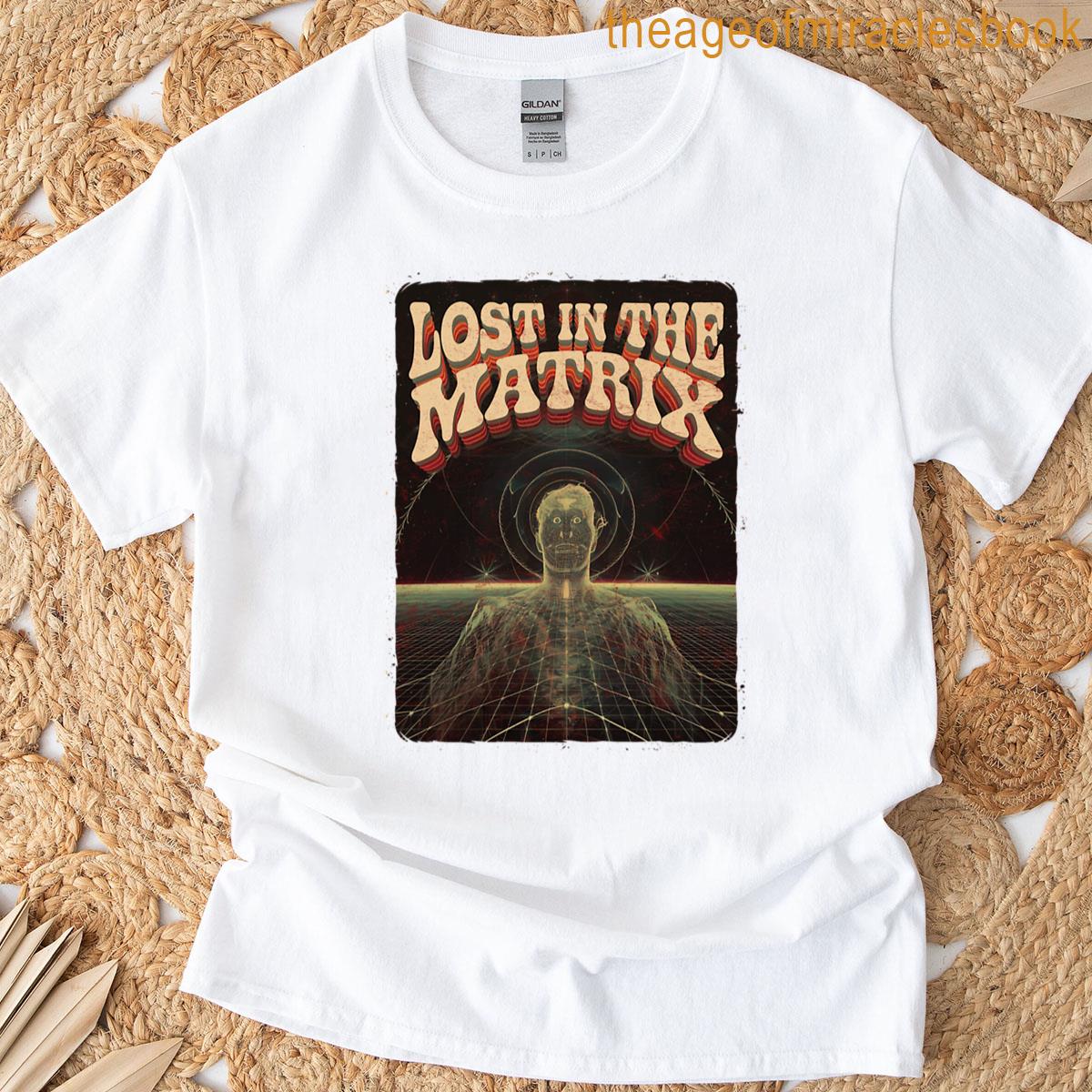 Lost In The Matrix T-shirt