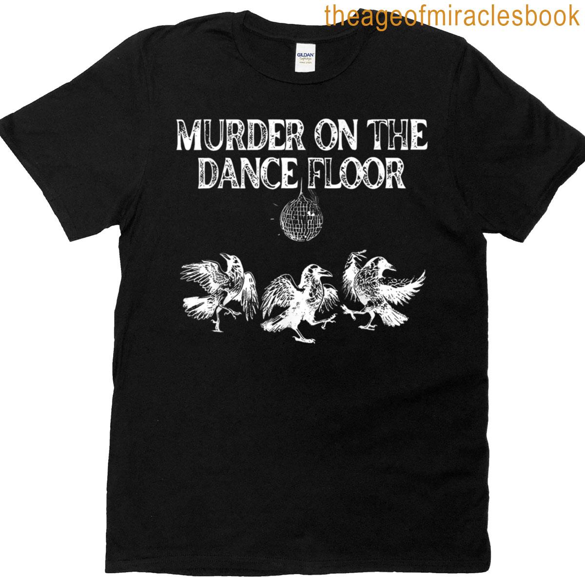 Murder On The Dance Floor Funny Crow Dancing Disco T-shirt