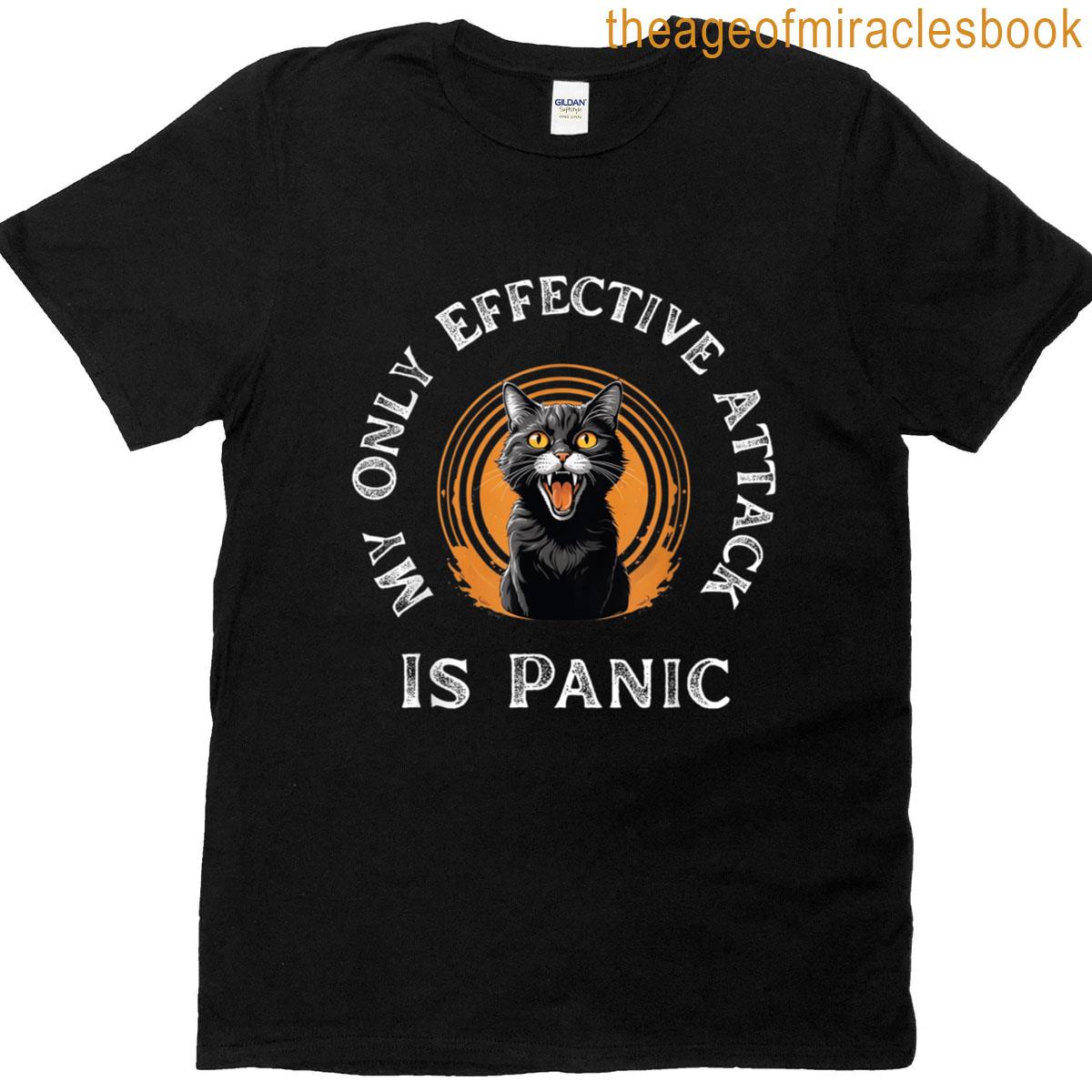 My Only Effective Attack Is Panic T-shirt