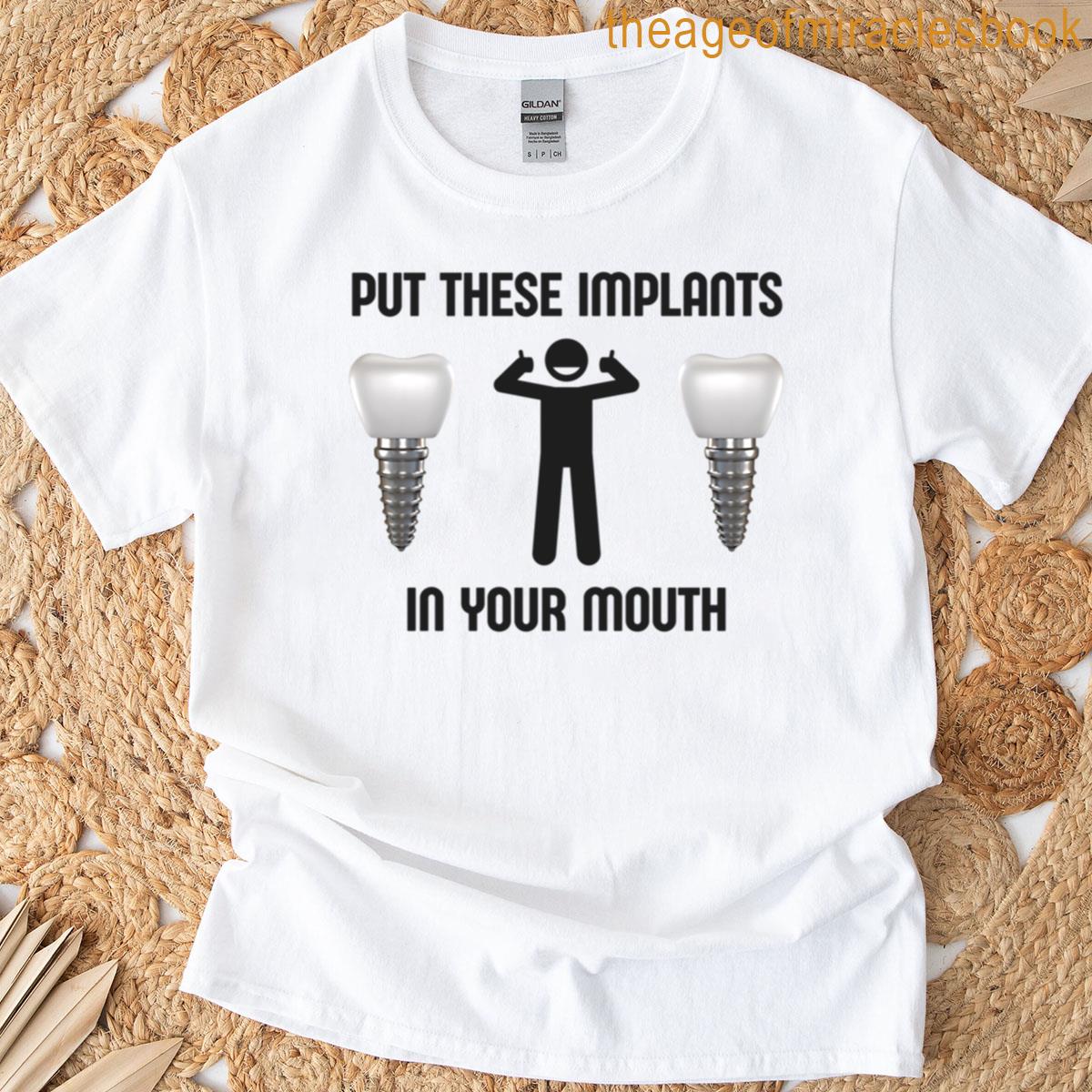 Put These Implants In Your Mouth Oversized T-shirt