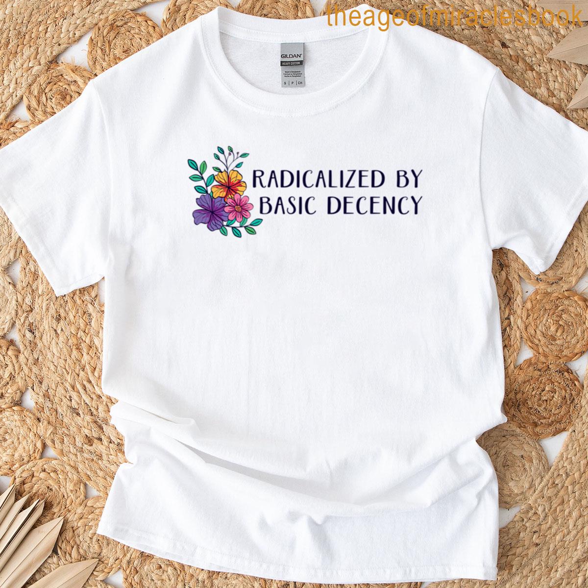 Radicalized By Basic Decency Oversized T-shirt