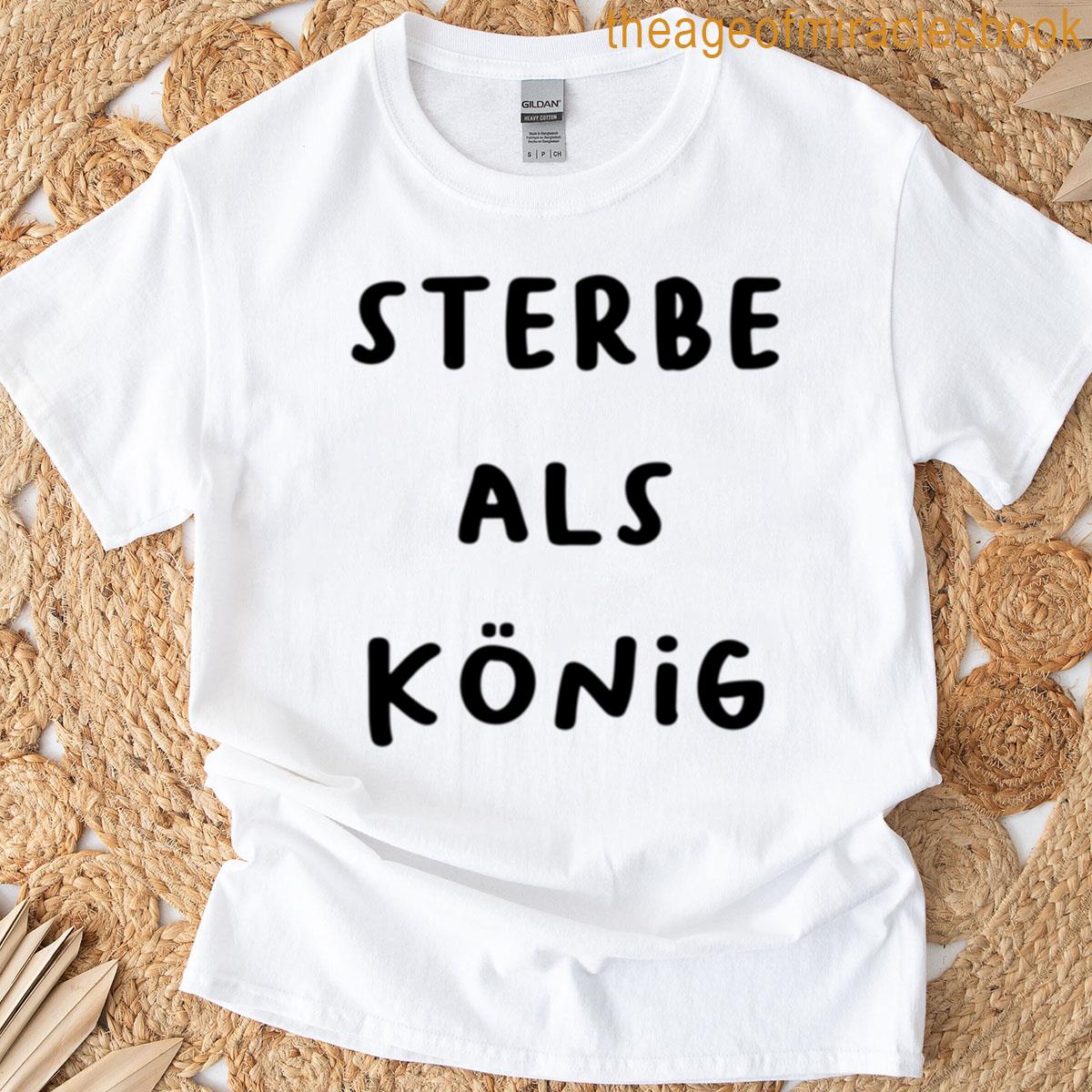 Sterbe Als Knig – German Edgy Statement Design T-shirt