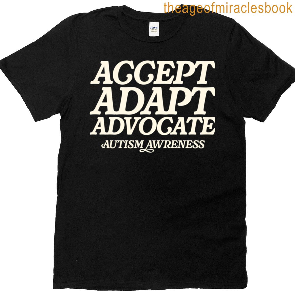 Accept Adapt Advocate Autism Awareness T-shirt