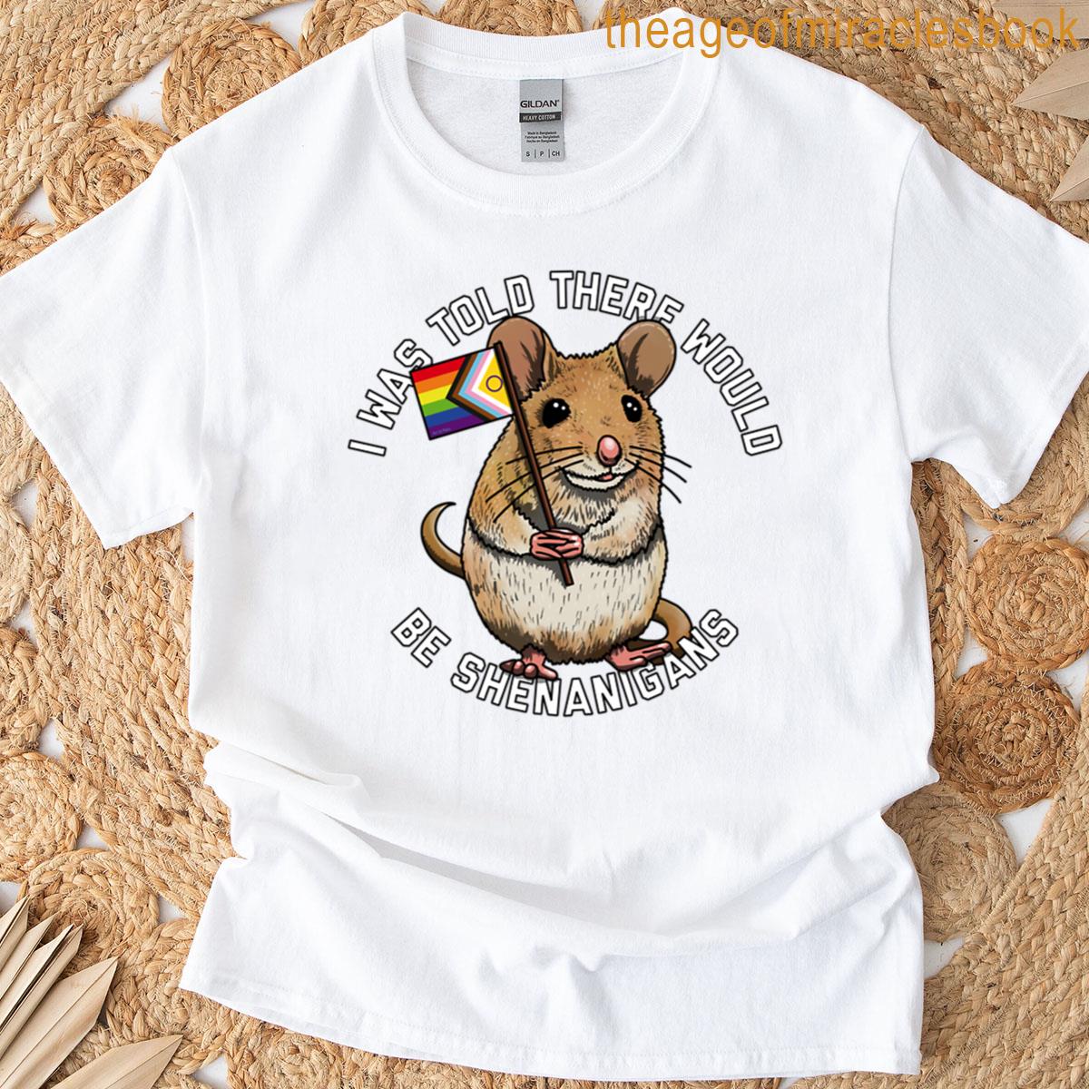 I Was Told About Shenanigans T-shirt