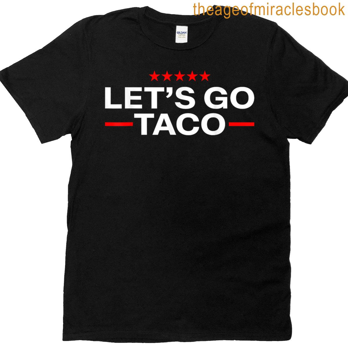 Lets Go Taco Funny Always Chickens Out T-shirt