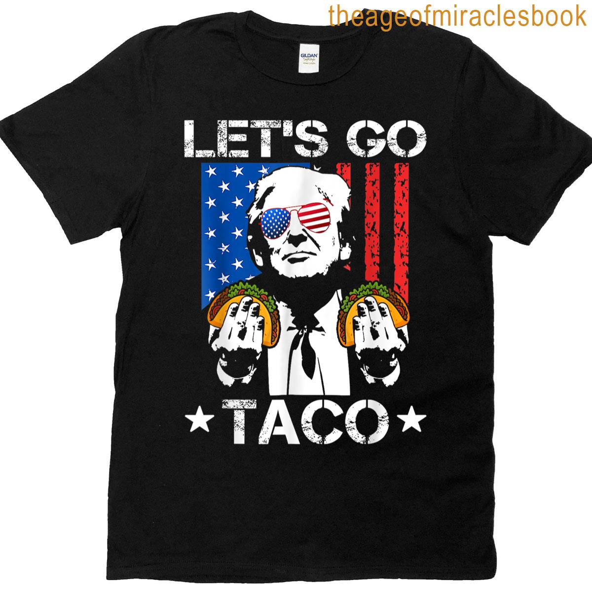 Lets Go Taco Funny Slogan Lets Go Taco T-shirt